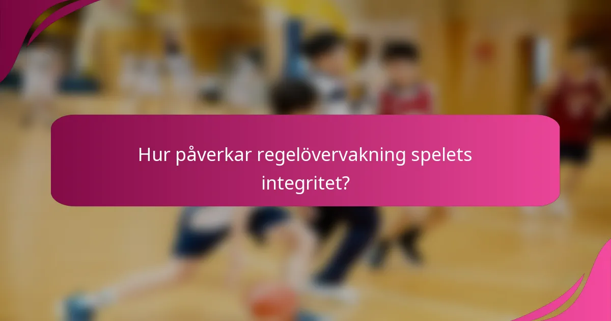 Hur påverkar regelövervakning spelets integritet?