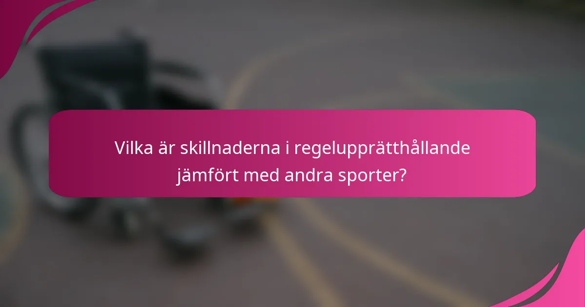 Vilka är skillnaderna i regelupprätthållande jämfört med andra sporter?